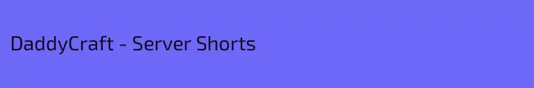 DaddyCraft - Server Shorts